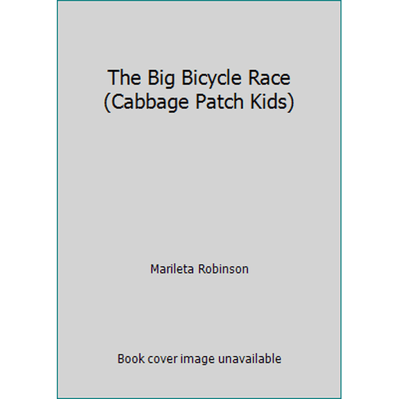 Pre-Owned The Big Bicycle Race (Cabbage Patch Kids) by Marileta Robinson (Hardcover), Textbooks, English
