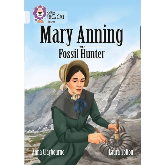 Collins Big Cat Collins Big Cat - A Biography of Mary Anning: Band 17/Diamond, (Paperback)