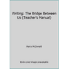 Writing: The Bridge Between Us (Teacher's Manual), Used [Paperback]