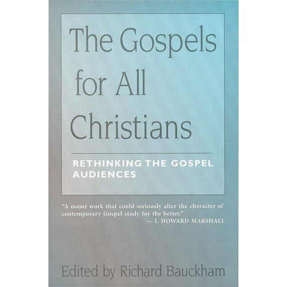 The Gospels for All Christians : Rethinking the Gospel Audiences (Paperback)