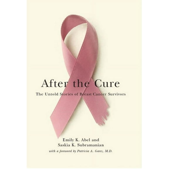 After the Cure: The Untold Stories of Breast Cancer Survivors, (Hardcover)