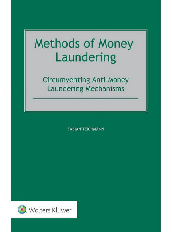 Methods of Money Laundering: Circumventing Anti-Money Laundering Mechanisms (Hardcover)