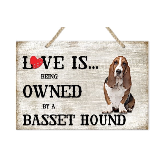 Love is being owned by a Basset Hound Dog Breed Themed Sign