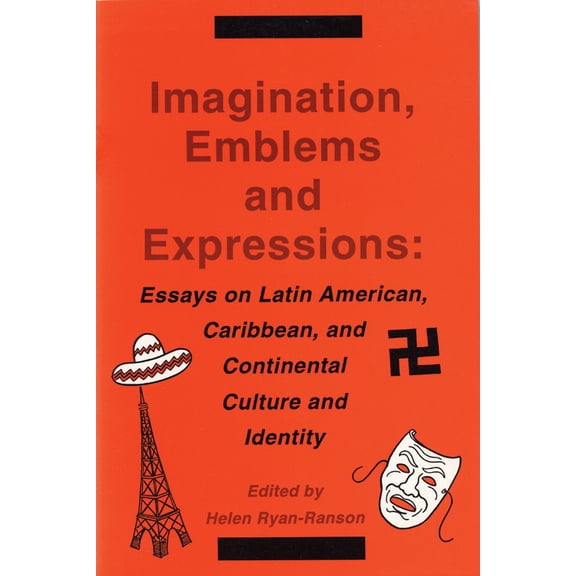 Imagination, Emblems, and Expressions: Essays on Latin American, Carribean, and Continental Culture and Identity, (Paperback)