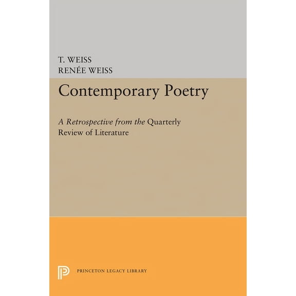 Princeton Legacy Library Contemporary Poetry: A Retrospective from the Quarterly Review of Literature, Book 1680, (Paperback)