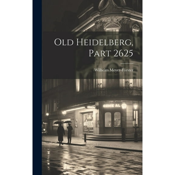 Old Heidelberg, Part 2625 (Hardcover)