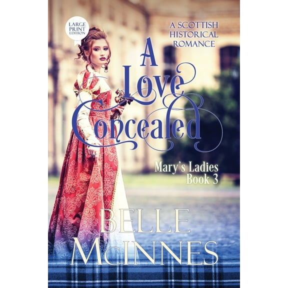 Mary's Ladies A Love Concealed: A Scottish Historical Romance, Book 3, (Paperback)