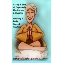 A Yogi's Book of Japa Mala Meditations and Chanting: Creating a Daily Sacred Practice, (Paperback)