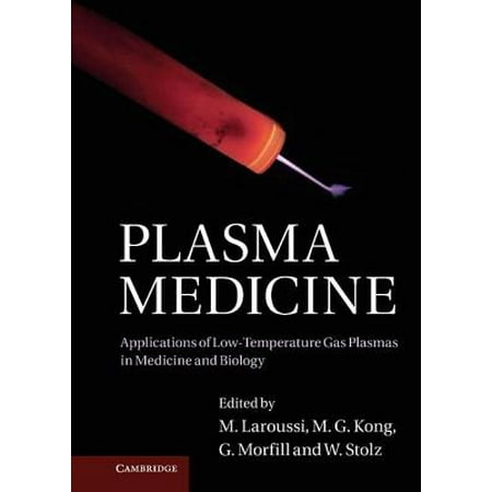 Plasma Medicine : Applications of Low-Temperature Gas Plasmas in Medicine and