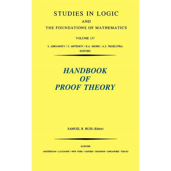 Studies in Logic and the Foundations of  Handbook of Proof Theory: Volume 137, Book 137, (Hardcover)