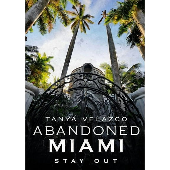 Abandoned Miami: Stay Out (Paperback)