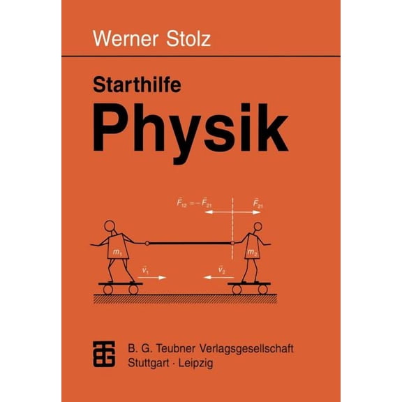 Starthilfe Physik: Ein Leitfaden Für Studienanfänger Der Naturwissenschaften, Des Ingenieurwesens Und Der Medizin, (Paperback)
