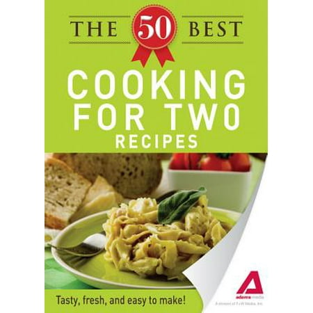 The 50 Best Cooking For Two Recipes - eBook