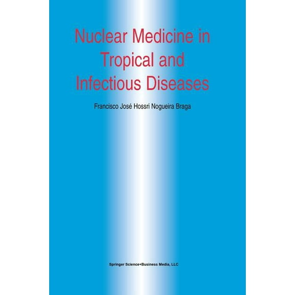 Developments in Nuclear Medicine Nuclear Medicine in Tropical and Infectious Diseases, Book 34, (Paperback)