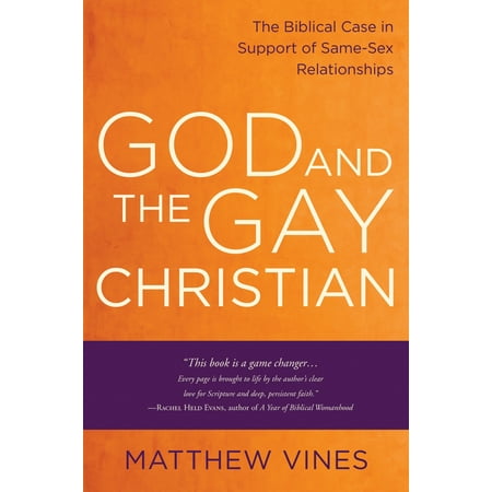 God and the Gay Christian : The Biblical Case in Support of Same-Sex