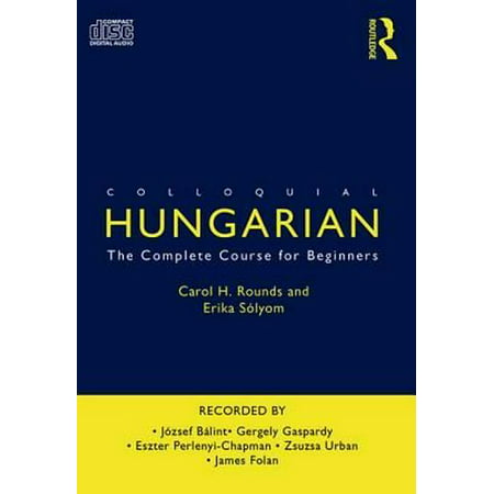 Colloquial Hungarian: The Complete Course for
