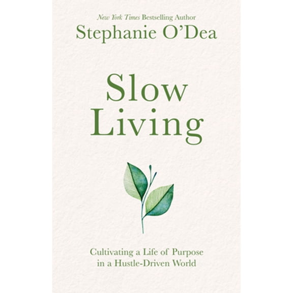 Pre-Owned Slow Living: Cultivating a Life of Purpose in a Hustle-Driven World, 9781962435079, 1962435075, Paperback,