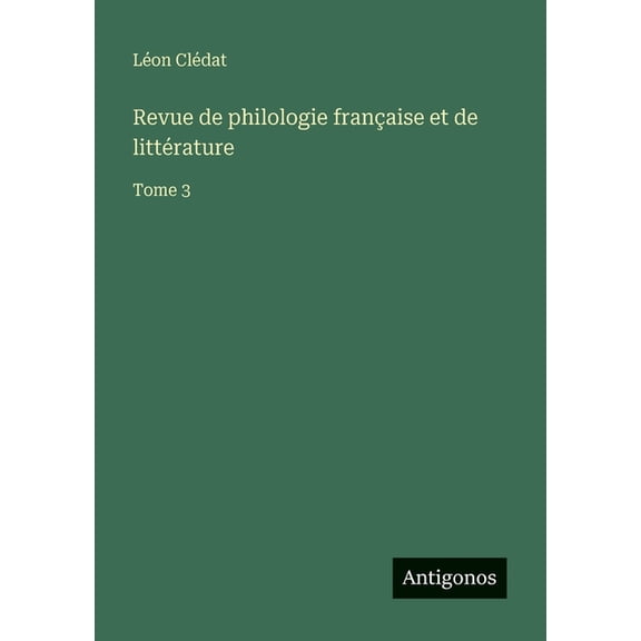 Revue de philologie française et de littérature: Tome 3, (Paperback)