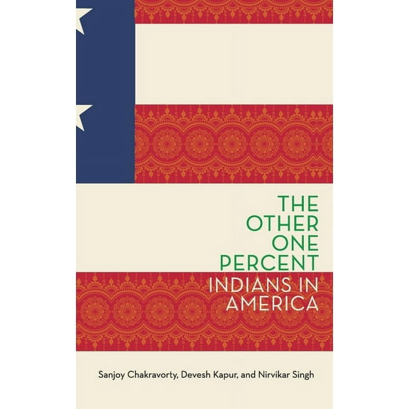 Modern South Asia Other One Percent: Indians in America, (Hardcover)