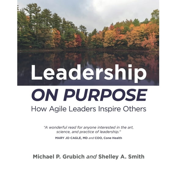 Leadership ON PURPOSE: How Agile Leaders Inspire Others (Paperback)