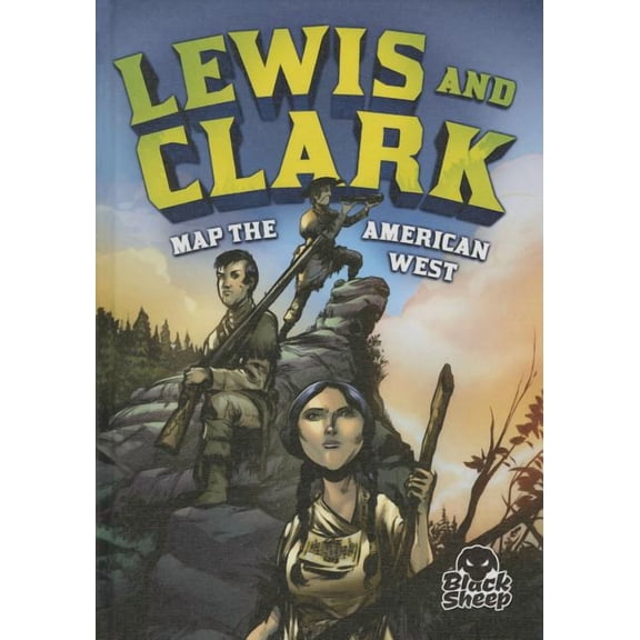 Extraordinary Explorers: Lewis and Clark Map the American West (Hardcover)