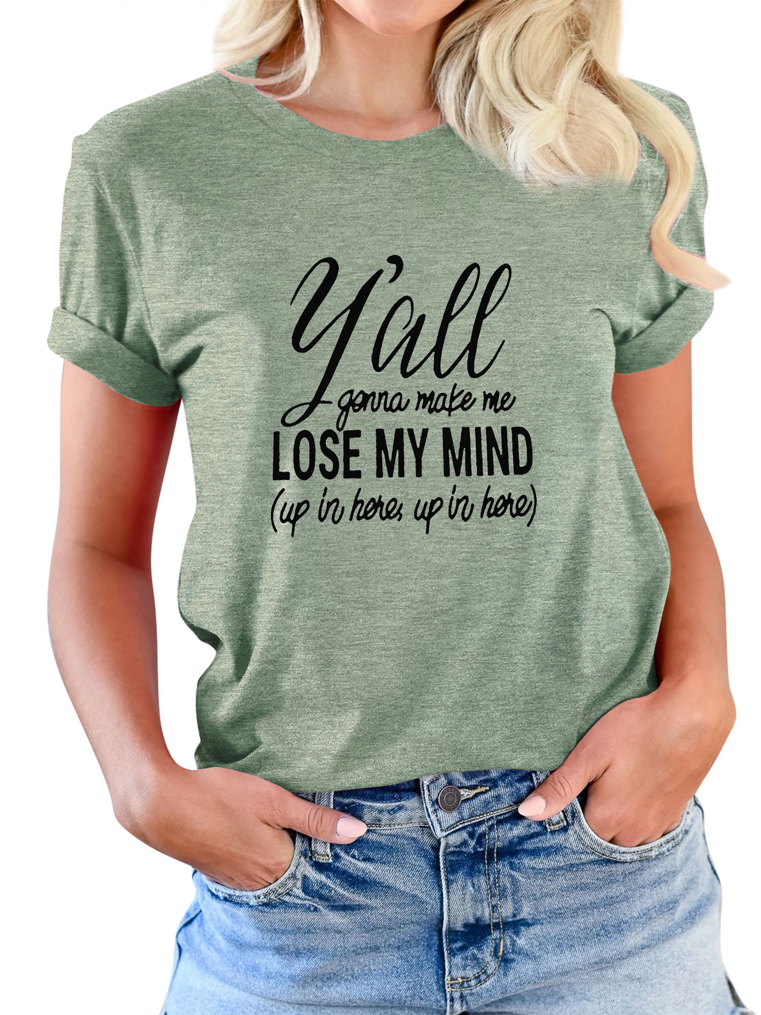 yall gonna make me lose my mind t shirt