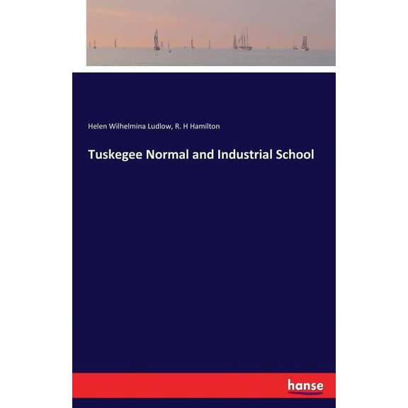 Tuskegee Normal and Industrial School, (Paperback)