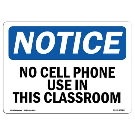 OSHA Notice Sign - NOTICE No Cell Phone Use In This Classroom | Choose from: Aluminum, Rigid Plastic or Vinyl Label Decal | Protect Your Business, Work Site, Warehouse & Shop Area |  Made in the (Best Cell Phone For Business Use)