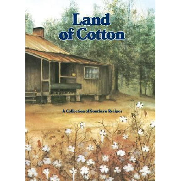 Pre-Owned Land of Cotton: A Collection of Southern Recipes (Plastic Comb) 0962053902 9780962053900