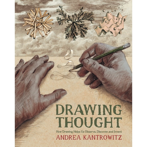 Drawing Thought: How Drawing Helps Us Observe, Discover, and Invent, (Paperback)