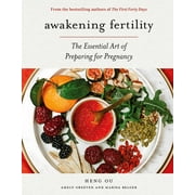 HENG OU; AMELY GREEVEN; MARISA BELGER Awakening Fertility : The Essential Art of Preparing for Pregnancy by the Authors of the First Forty Days (Hardcover)