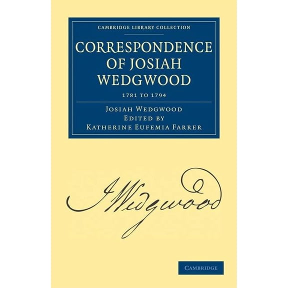 Correspondence of Josiah Wedgwood, (Paperback)