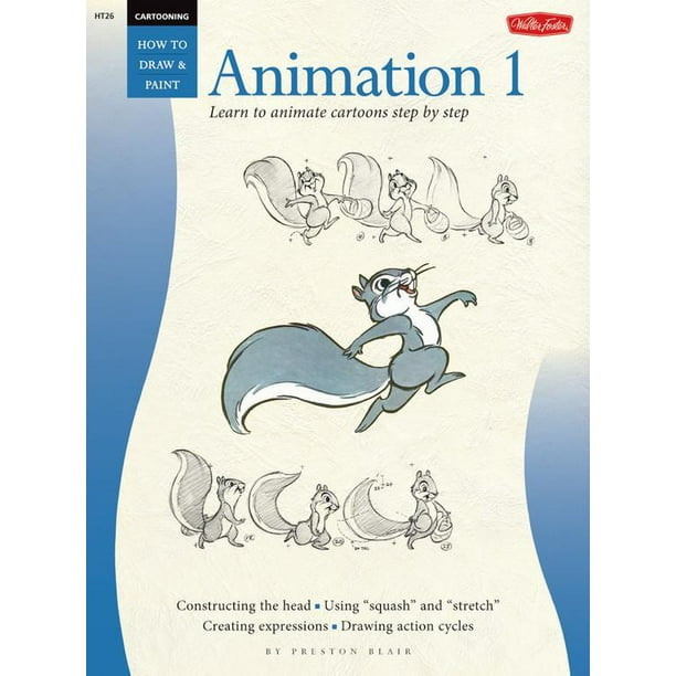 Cartooning: Animation 1 with Preston Blair : Learn to Animate Cartoons Step by Step Cartooning: Animation 1 with Preston Blair : Learn to Animate Cartoons Step by Step