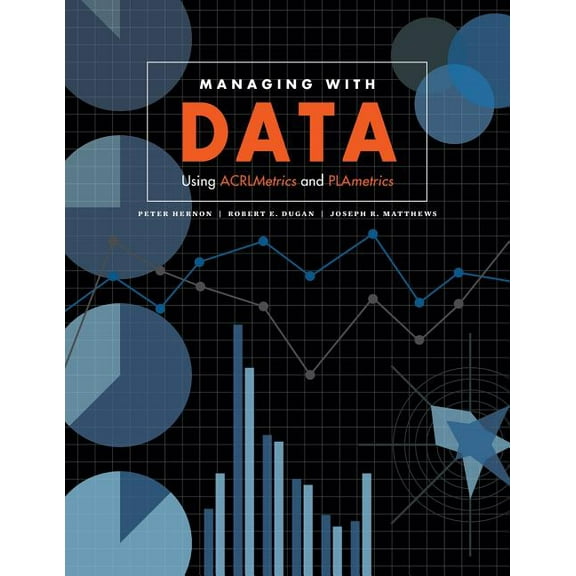Managing with Data : Using ACRLMetrics and PLAmetrics