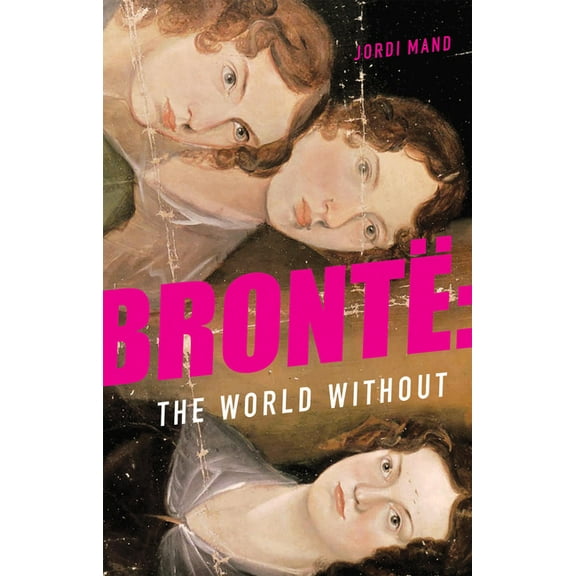 Brontë the World Without, (Paperback)