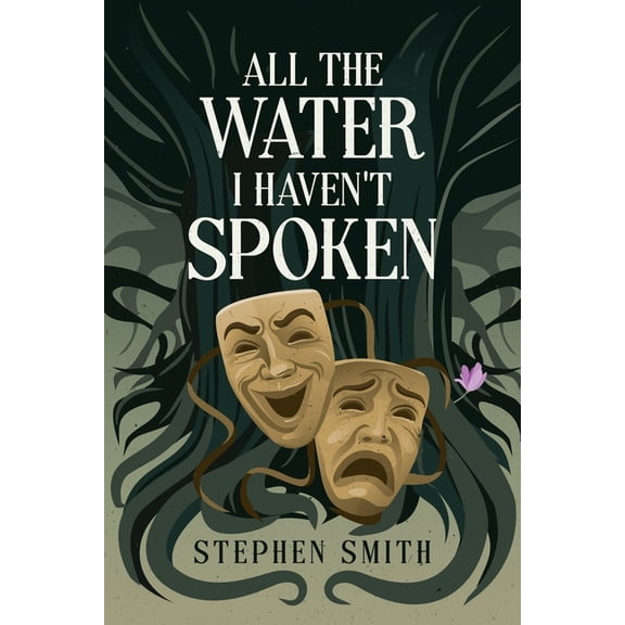 All the Water I Haven't Spoken, (Paperback)