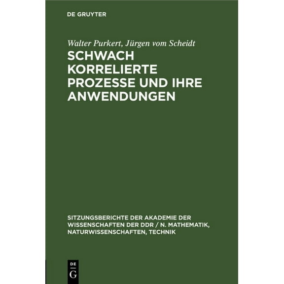 Sitzungsberichte der Akademie der Wissen Schwach Korrelierte Prozesse Und Ihre Anwendungen, Book 1980, (Hardcover)