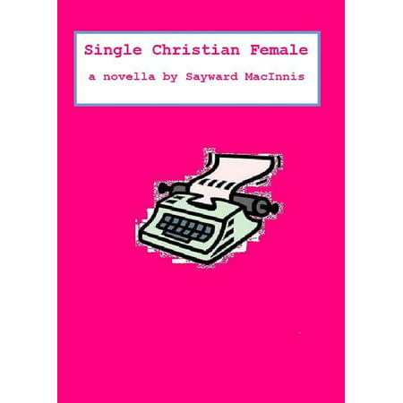 Single Christian Female - eBook (Best Selling Female Christian Authors)