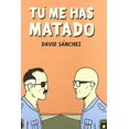 thumbnail image 1 of TU ME HAS MATADO ASTIBERRI EDICIONES DAVID SANCHEZ, 1 of 1