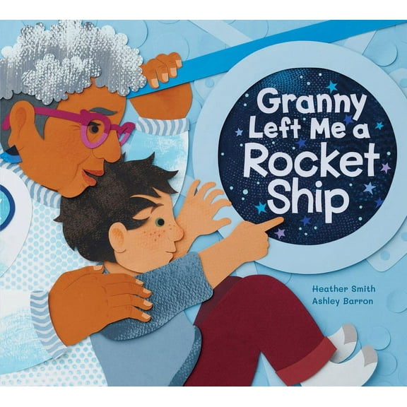 Granny Left Me a Rocket Ship, (Hardcover)