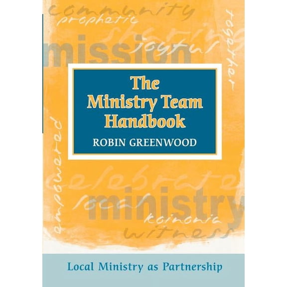 Ministry Team Handbook, the - Local Ministry as Partnership, (Paperback)