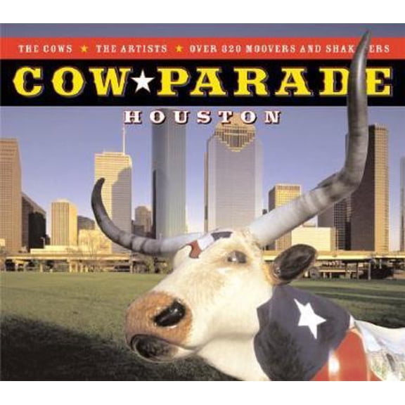 Pre-Owned Cowparade Houston (Hardcover) 0761125418 9780761125419