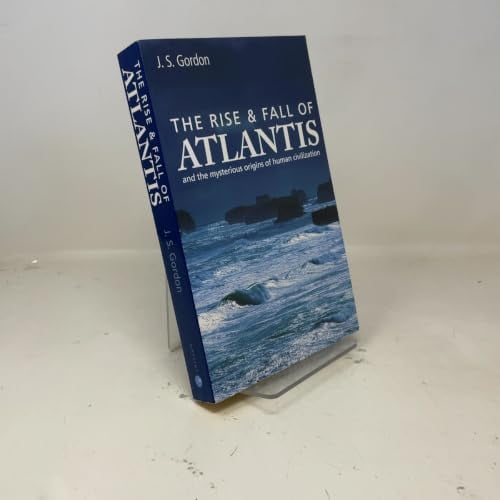 Pre-Owned The Rise & Fall of Atlantis: And the Mysterious Origins of Human Civilization (Paperback) by J S Gordon
