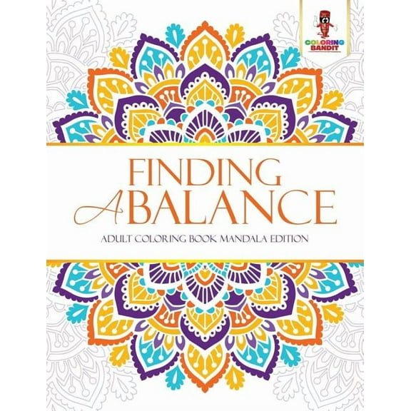 Finding a Balance: Adult Coloring Book Mandala Edition, (Paperback)