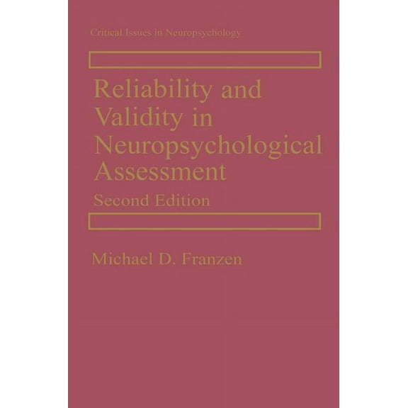 Critical Issues in Neuropsychology Reliability and Validity in Neuropsychological Assessment, (Hardcover)