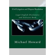 Civil Litigation and Dispute Resolution: Legal English Dictionary and Exercise Book (Paperback)