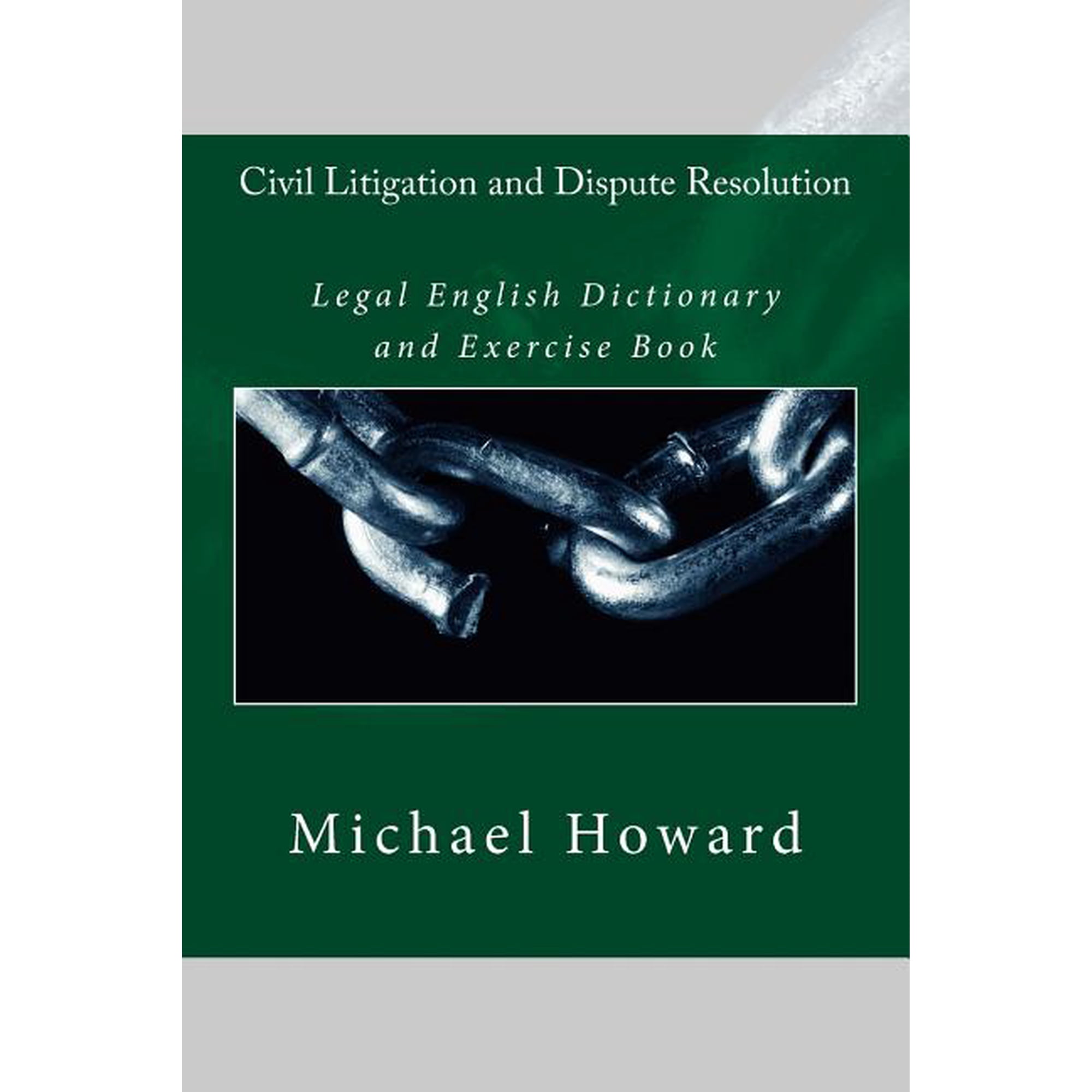 Civil Litigation and Dispute Resolution: Legal English Dictionary and Exercise Book (Paperback)