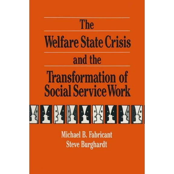 The Welfare State Crisis and the Transformation of Social Service Work, (Paperback)