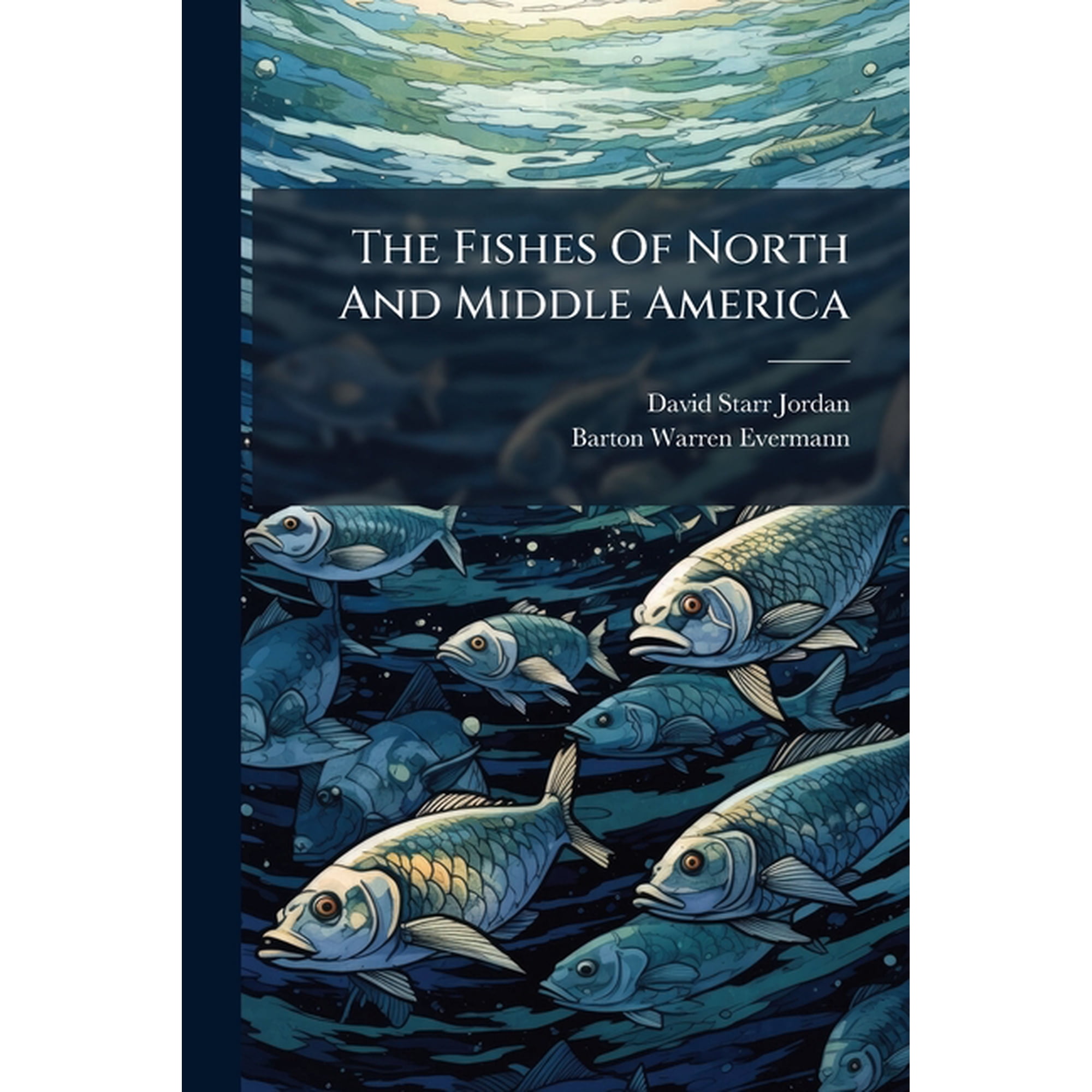 The Fishes Of North And Middle America : A Descriptive Catalog Of Fish-like Vertebrates Found In The Waters On North America, North Of The Isthmus Of Panama, Part 3 (Paperback)