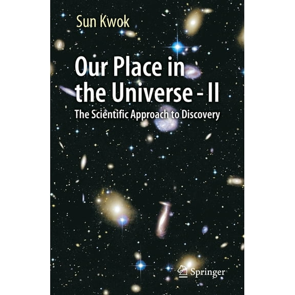 Our Place in the Universe - II: The Scientific Approach to Discovery, (Paperback)